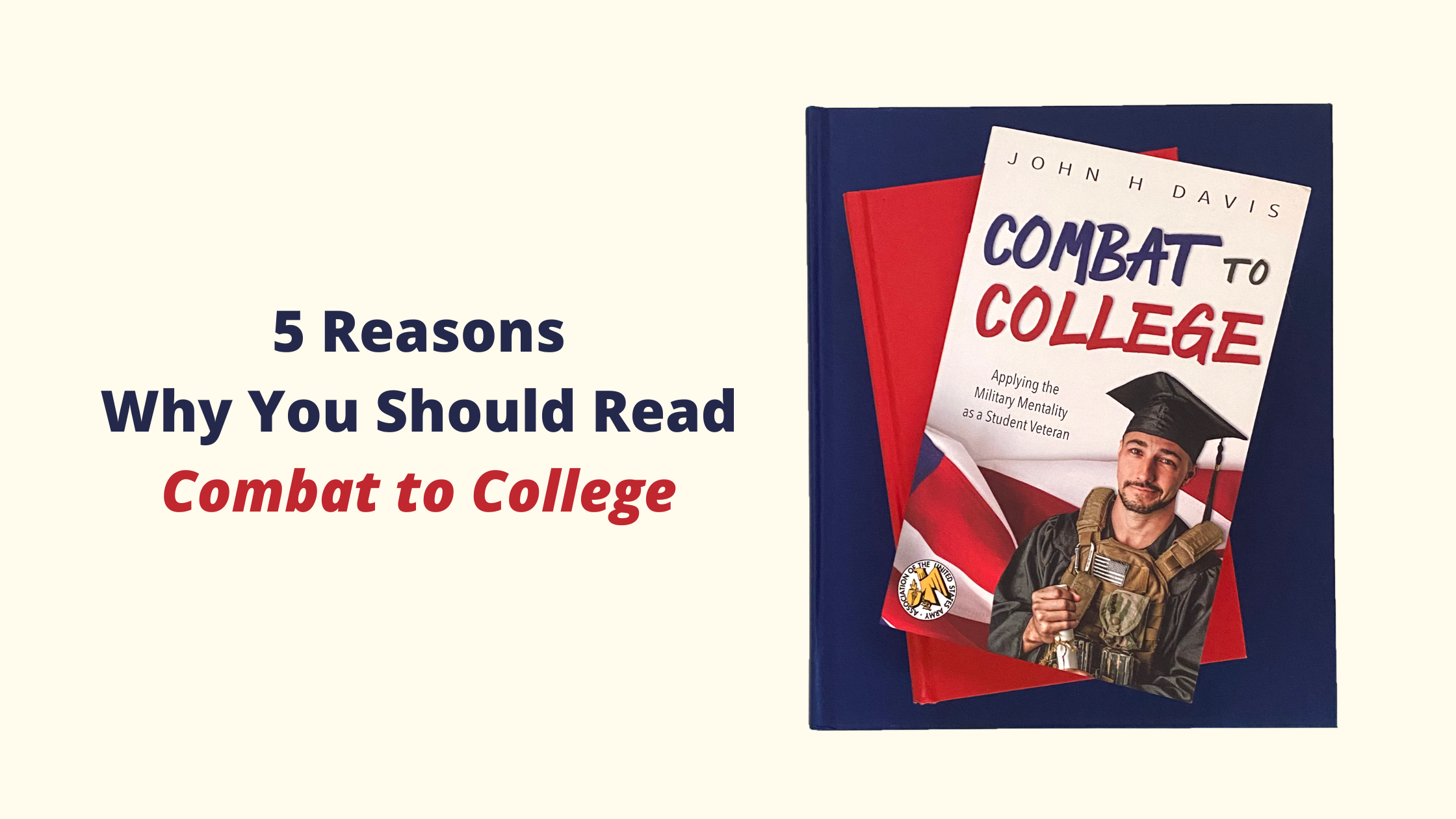 5 Reasons Why You Should Read ‘Combat to College’