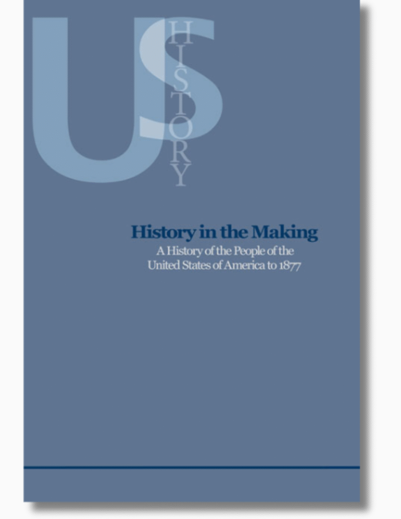 Book cover for History in the Making: A History of the People of the United States of America to 1877 by Locks et al.