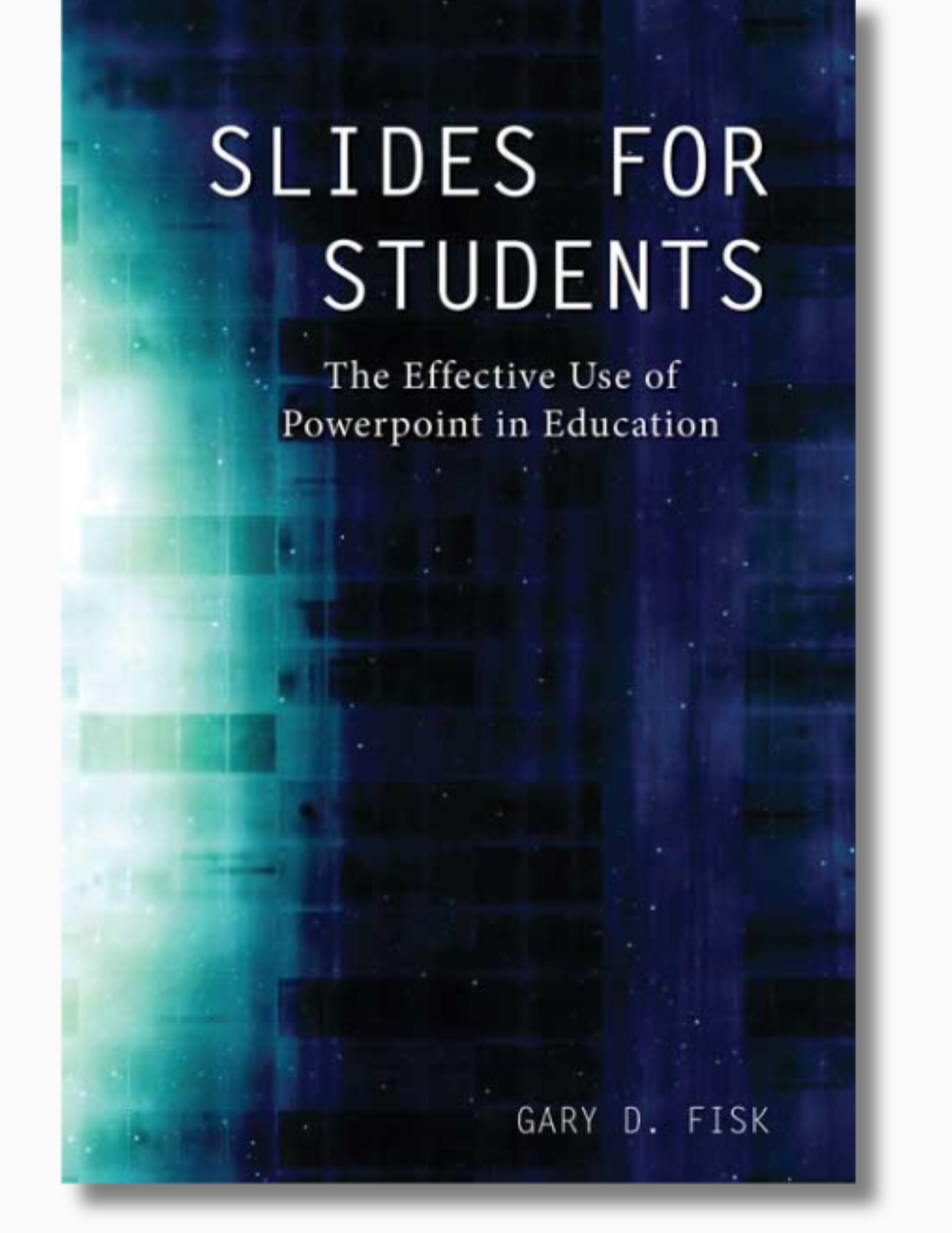 Slides for Students: The Effective Use of Powerpoint in Education book cover