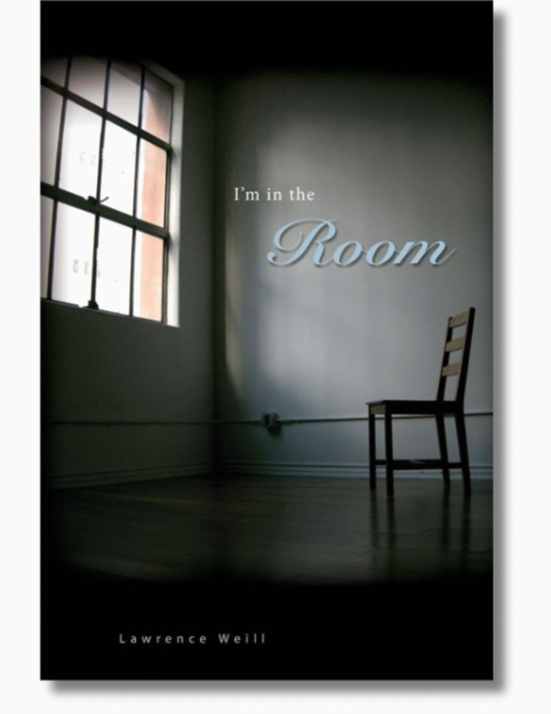 Book cover for I'm in the Room by Lawrence Weill, Ph.D.