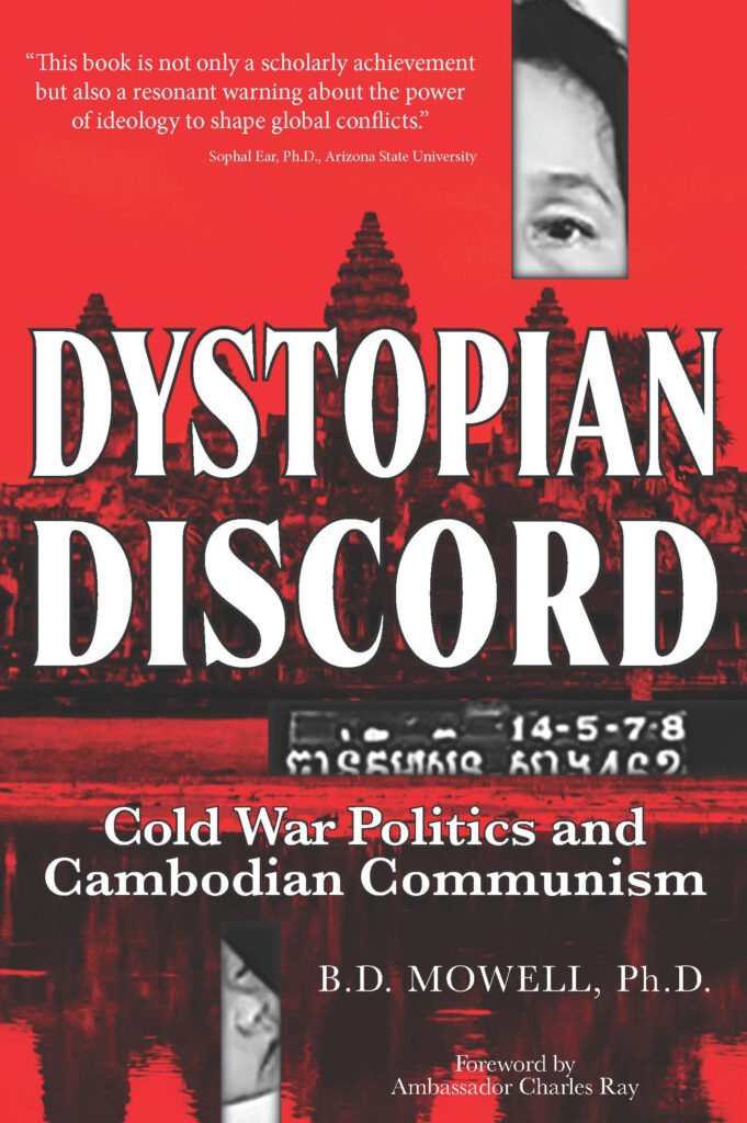 Cover of Dystopian Discord: Cold War Politics and Cambodian Communis by B.D. Mowell.