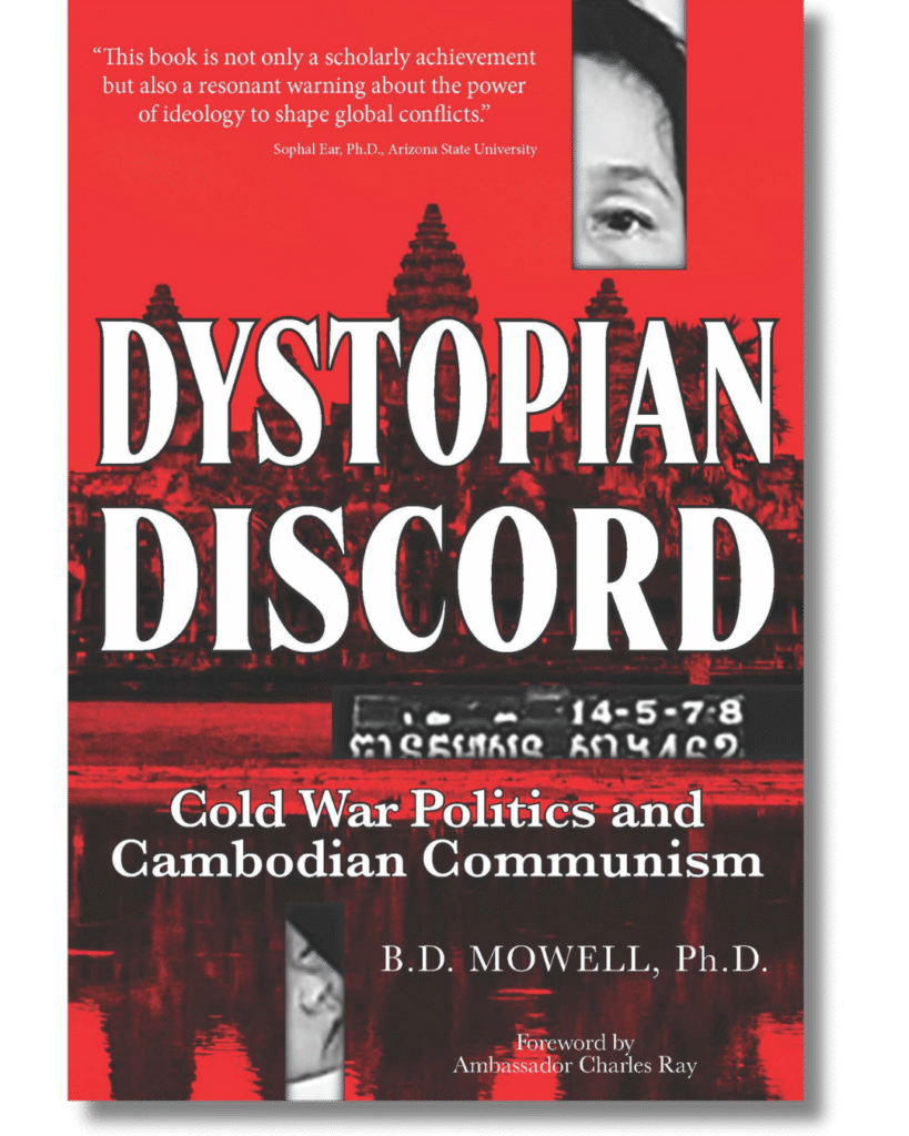 Cover of Dystopian Discord: Cold War Politics and Cambodian Communism by B.D. Mowell. The cover features a red and black collage with Angkor Wat, a prisoner ID board with Khmer script, and cropped photos of a baby and person’s eye.