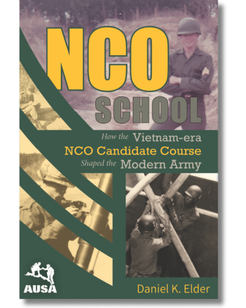 Cover of NCO School: How the Vietnam-era NCO Candidate Course Shaped the Modern Army by Daniel K. Elder. The cover features archival photos of soldiers training over a green and beige design with large yellow title text.