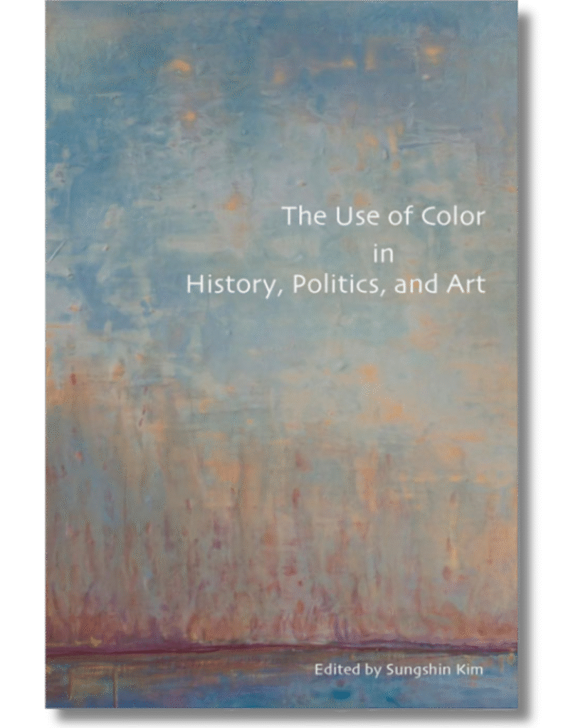 The Use of Color in History, Politics, and Art book cover