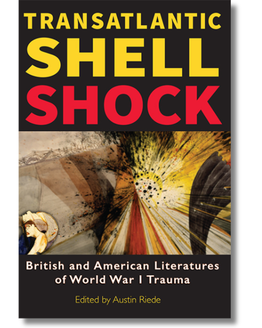 Transatlantic Shell Schol: British and American Literatures of World War I Trauma book cover