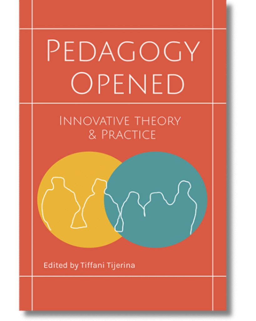 Book cover of Pedagogy Opened: Innovative Theory and Practice edited by Tiffani Tijerina