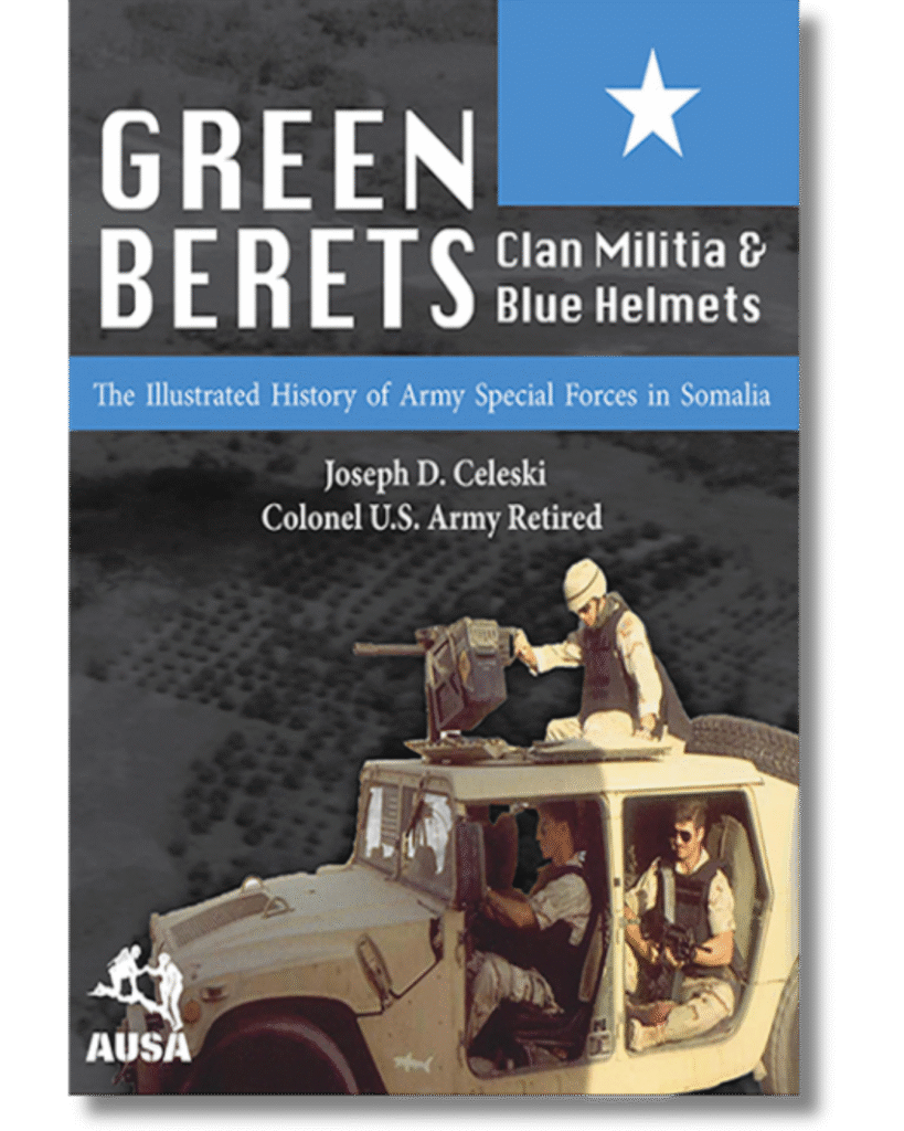 Cover of Green Berets, Clan Militia, and Blue Helmets: The Illustrated History of Special Forces in Somalia, 1992–1995 by Joseph D. Celeski. The cover features soldiers in a tan military vehicle, one manning a mounted weapon, against a blurred aerial view of desert terrain with a blue banner and white star above.