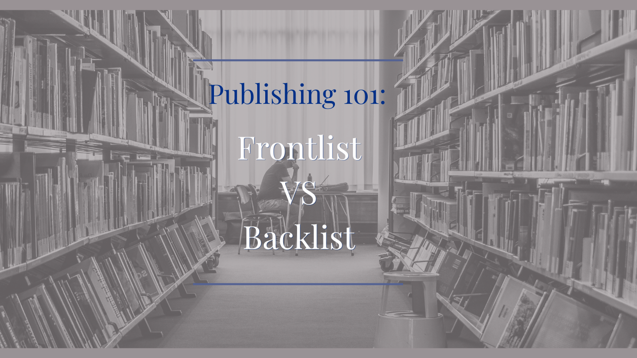 Frontlist and Backlist in Publishing: What Authors Need to Know