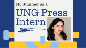 Banner titled “My Summer as a UNG Press Intern” featuring a headshot of UNG Press intern Vanessa Reyes.