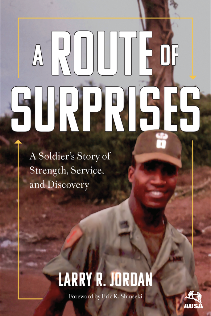 Cover of A Route of Surprises: A Soldier’s Story of Strength, Service, and Discovery by Larry R. Jordan, with a foreword by Eric K. Shinseki. The cover features a photograph of LTG Jordan in military uniform and a cap outdoors.
