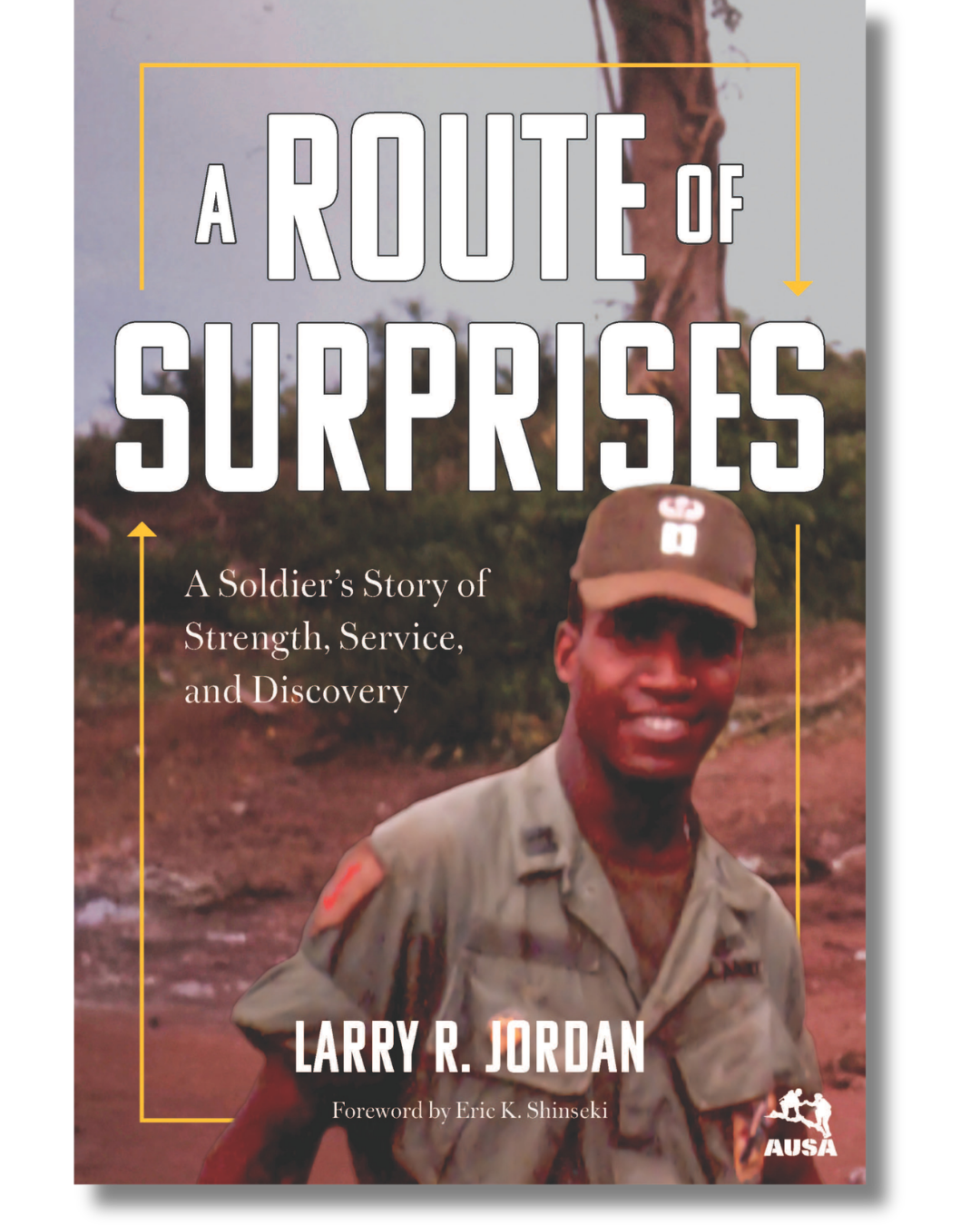 Cover of 'A Route of Surprises: A Soldier's Story of Strength, Service, and Discovery' by Larry R. Jordan. Cover features a photo of a young, smiling Larry R. Jordan outside in his Army uniform. 